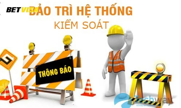 Betvisa bị bảo trì Betvisa bị bảo trì ảnh hưởng như thế nào