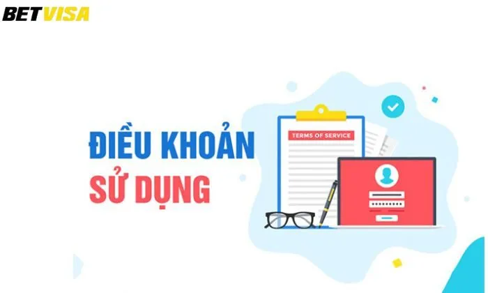 điều khoản sử dụng Giới thiệu sơ lược về điều khoản sử dụng Betvisa