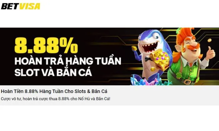 hoàn trả cho Slots và bắn cá Betvisa Lợi ích khi tham gia khuyến mãi hoàn trả cho slots và bắn cá Betvisa