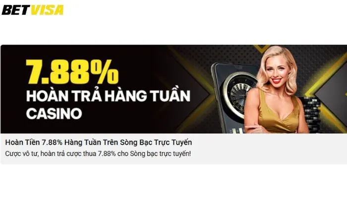Hoàn trả hàng tuần Betvisa Hoàn trả hàng tuần Casino trực tuyến
