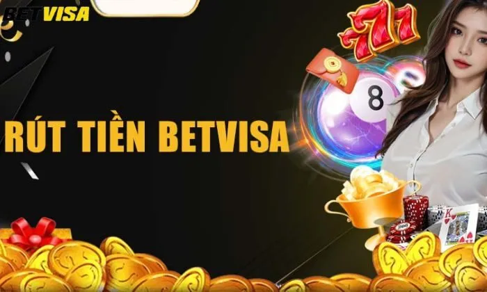 rút tiền Betvisa Các phương thức rút tiền Betvisa cung cấp