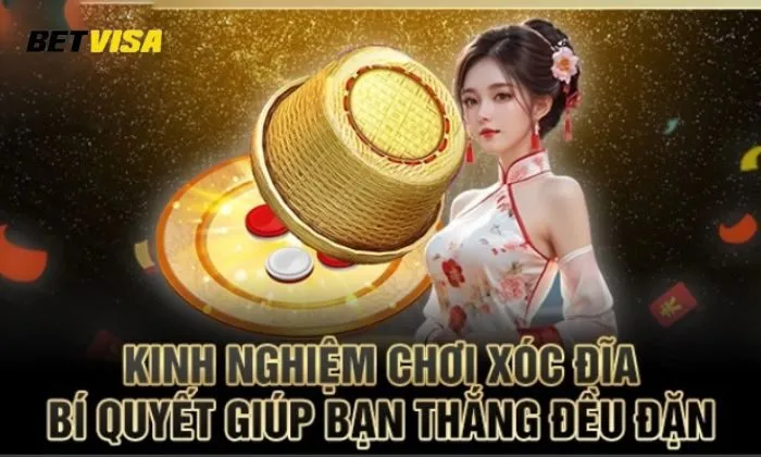 Xóc đĩa Betvisa Chiến thuật chơi Xóc đĩa tại Betvisa giành thắng lợi lớn